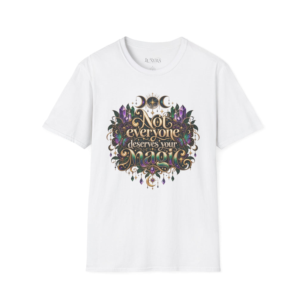 Not Everyone Deserves Your Magic Tee