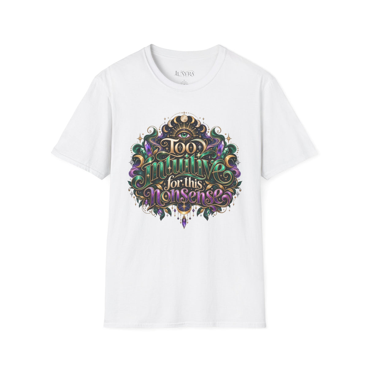 Too Intuitive for This Nonsense Tee