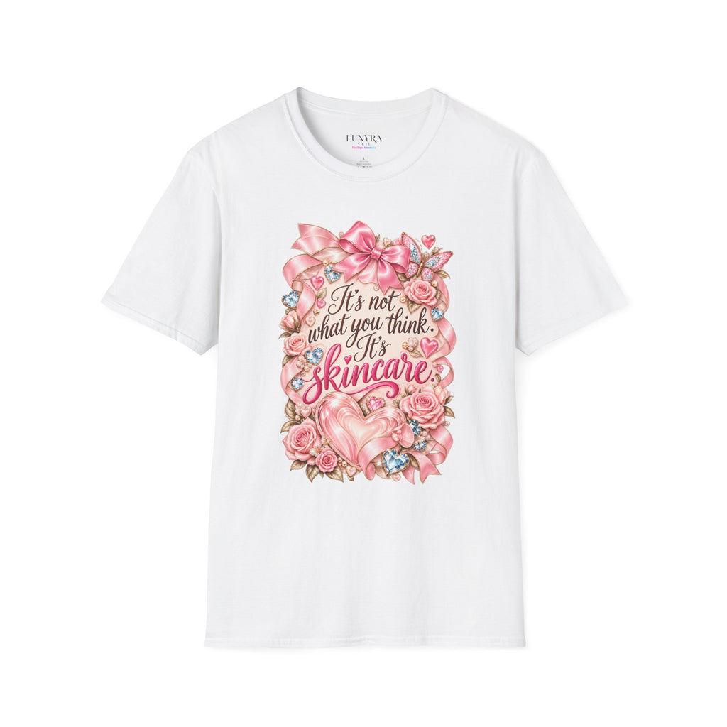 It's Not What You Think, It's Skincare Tee