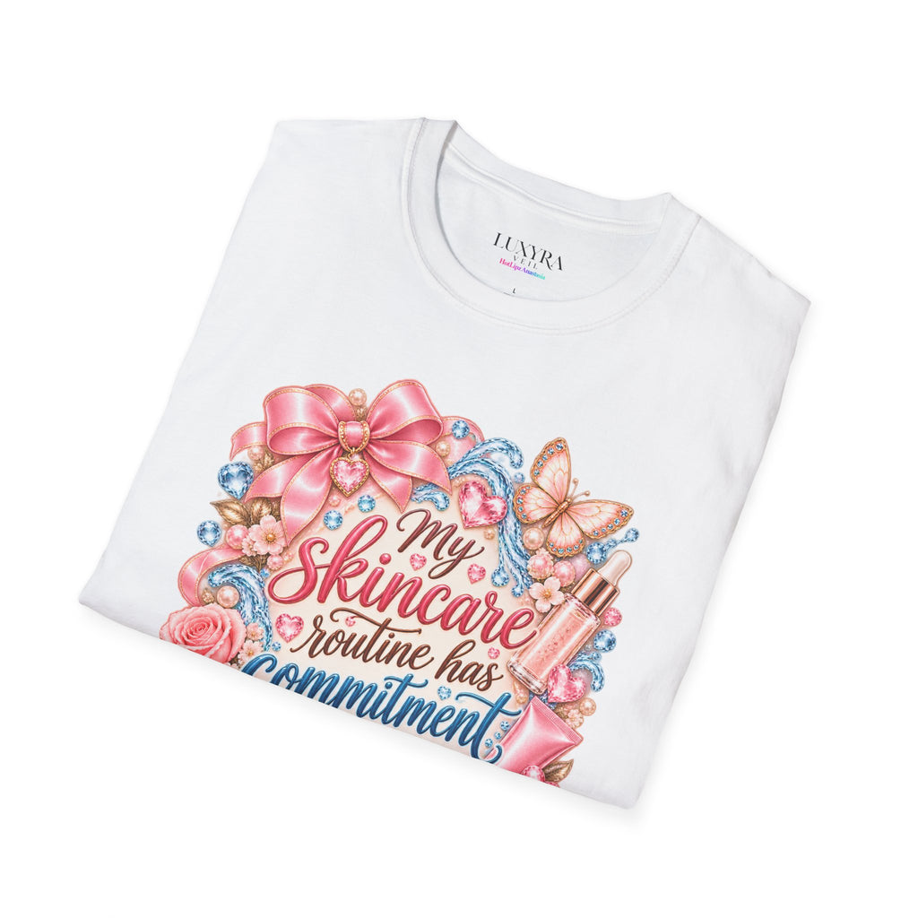 My Skincare Routine Has Commitment Issues Tee