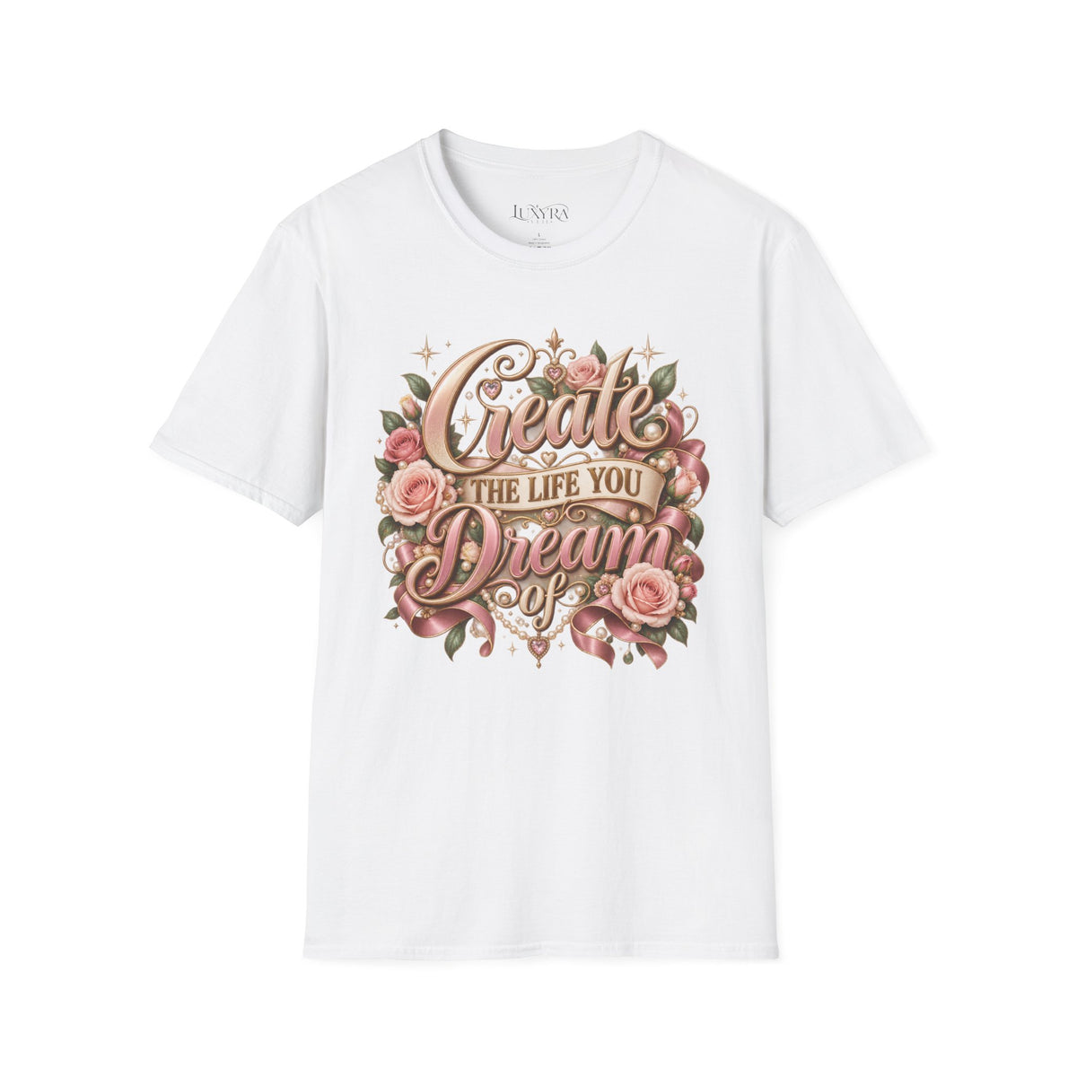 Create the Life You Dream Of Rose Tee