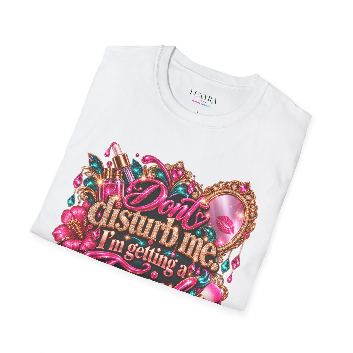 Don't Disturb Me, I'm Getting a Facial Tee