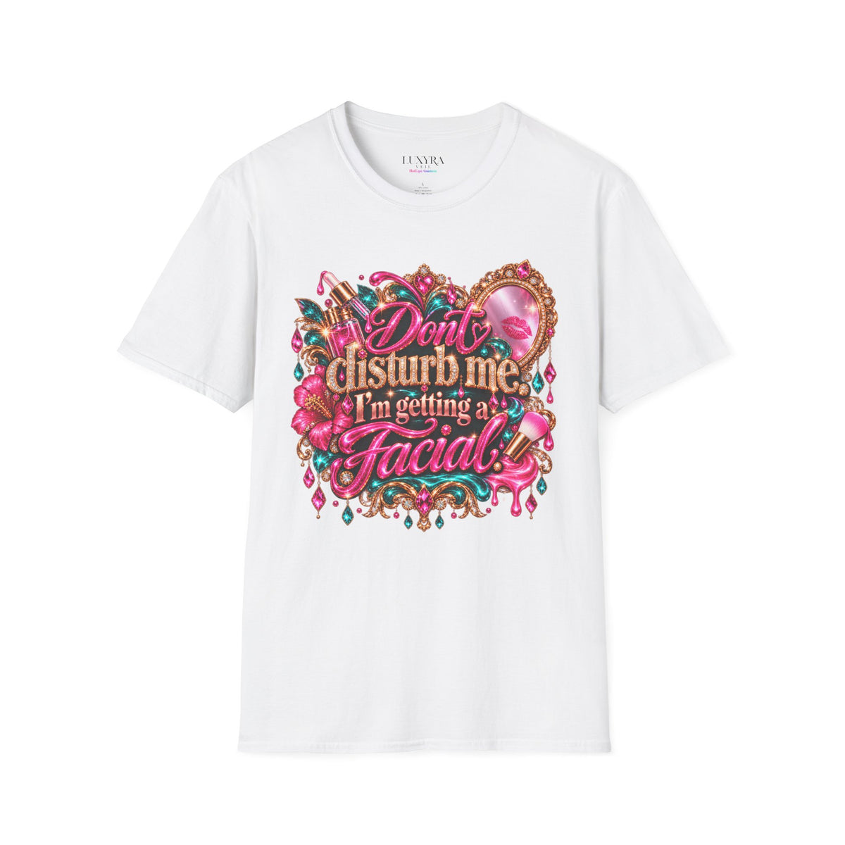 Don't Disturb Me, I'm Getting a Facial Tee