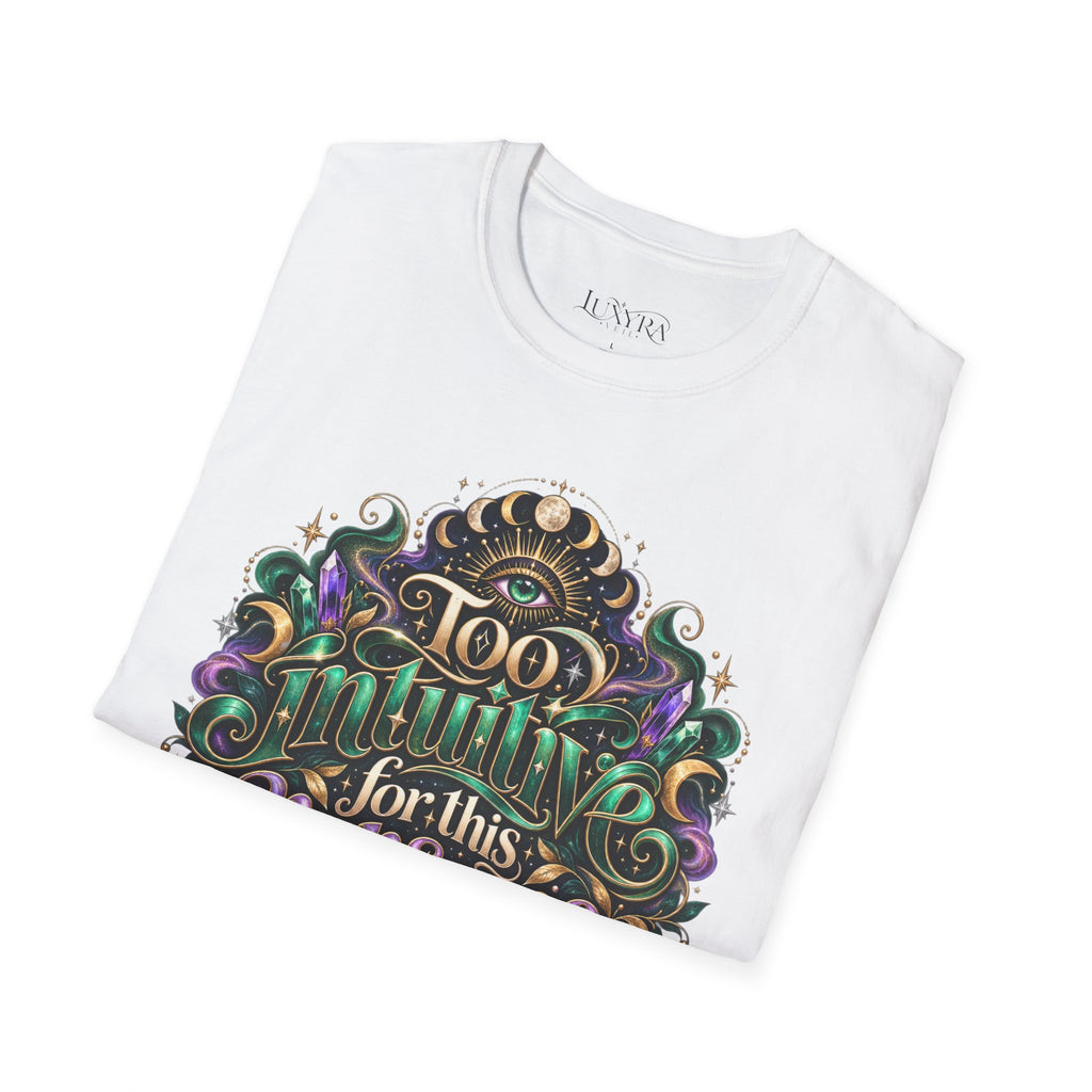 Too Intuitive for This Nonsense Tee