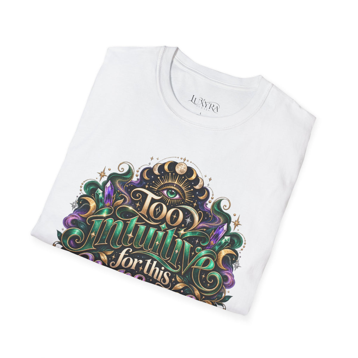 Too Intuitive for This Nonsense Tee
