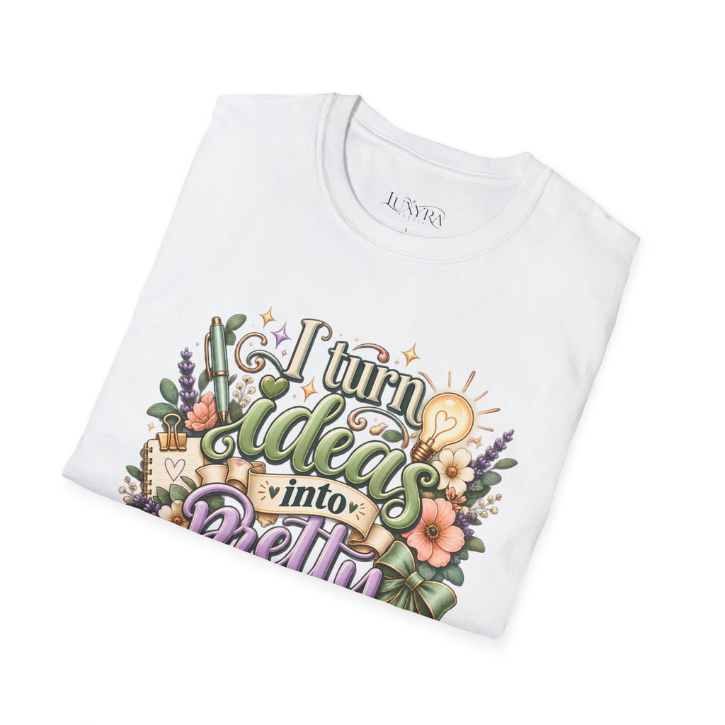 I Turn Ideas into Pretty Things Tee