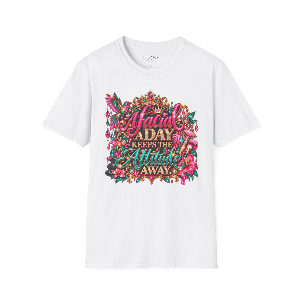 A Facial a Day Keeps the Attitude Away Tee