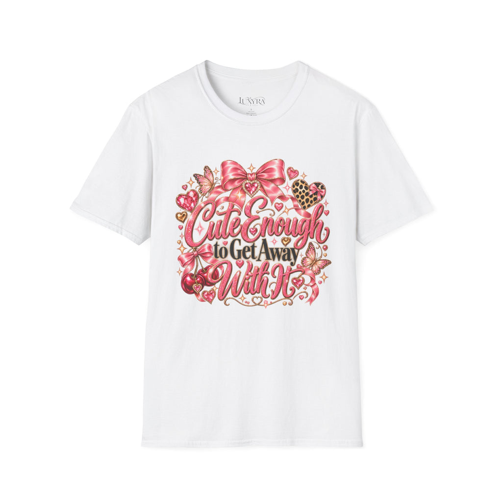 Cute Enough to Get Away With It Tee
