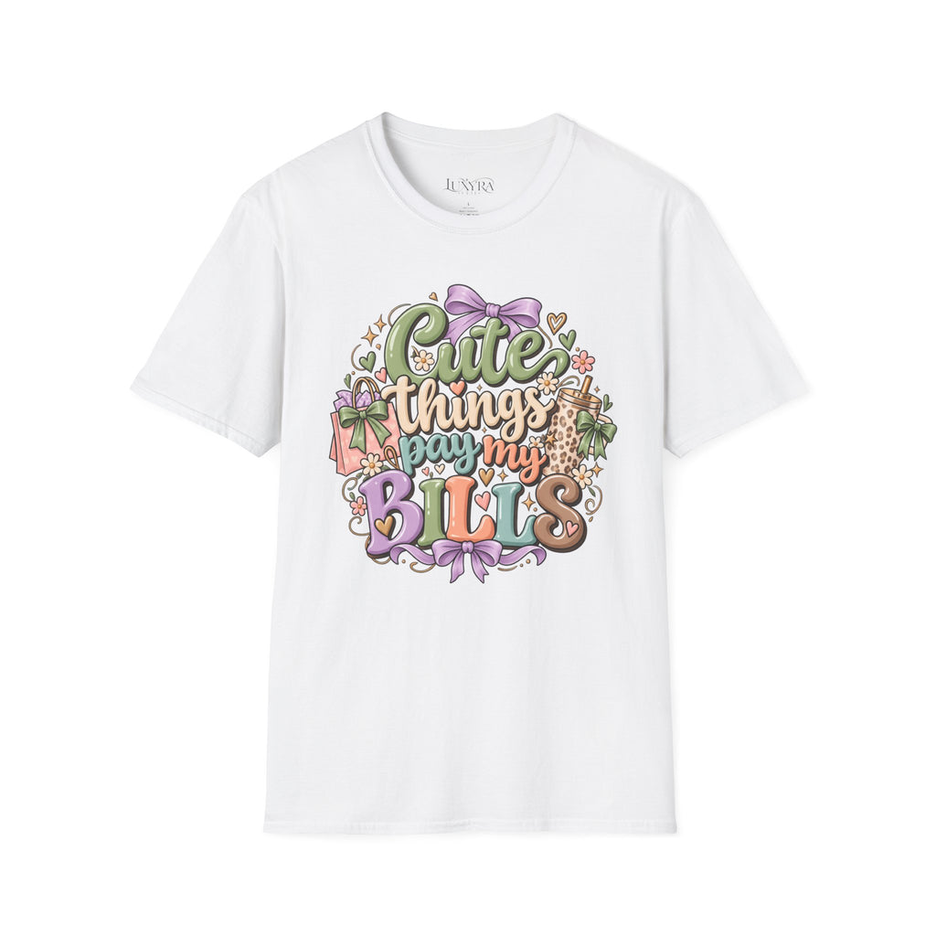 Cute Things Pay My Bills Tee