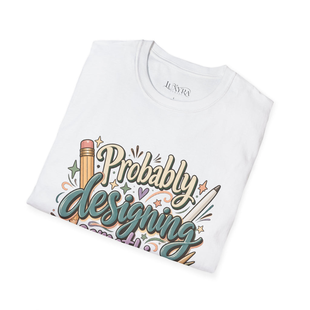 Probably Designing Something Tee