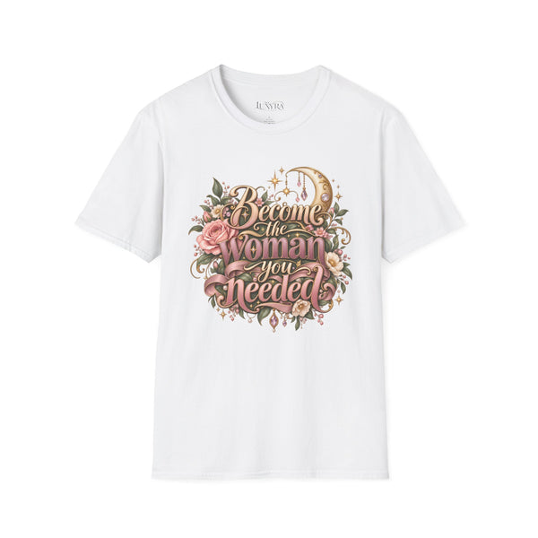 Become the Woman You Needed Tee