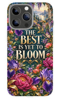 The Best Is Yet to Bloom phone case
