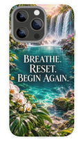Breathe Reset Begin Again phone case