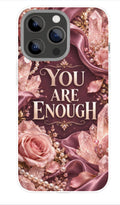 You Are Enough phone case